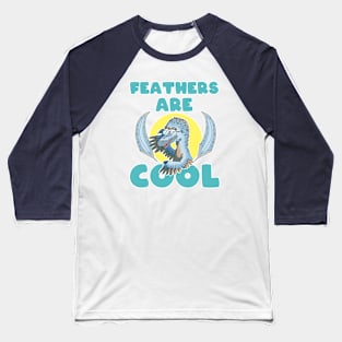 Feathers are cool Baseball T-Shirt